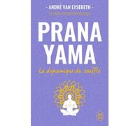 Pranayama: La dynamique du souffle