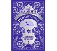 Pranayama La dynamique du souffle - André Van Lysebeth - Flammarion - broché - Essai