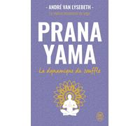 Pranayama La dynamique du souffle - André Van Lysebeth - J'ai Lu - Poche - Guide