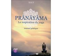 Prânâyâma, La Respiration Du Yoga - Manuel Pratique (1 Dvd)