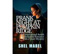 Prank Night at Pumpkin Ridge: An Inspirational Amish Redemption Romance with a Quiet Mystery
