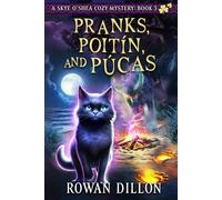 Pranks, Poitín, and Púcas: A Skye O'Shea Paranormal Cozy Mystery