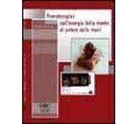 Pranoterapia: Dall'energia Della Mente Al Potere Delle Mani