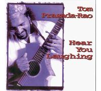 Prasada-Rao, Tom - Hear You Laughing