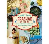 Prashad At Home by Kaushy Patel Kaushy Patel, (Auteur)