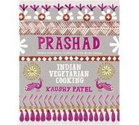 Prashad Cookbook: Indian Vegetarian Cooking (Hardcover) Kaushy Patel, (Auteur)