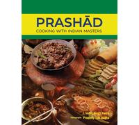 Prashad-Cooking With Indian Masters (Thoroughly Revised Edition, 2022)