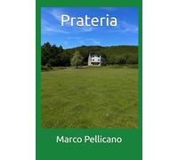 Prateria: Memorie di una Terra che ricorda
