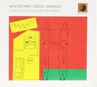 Prati, Walter / Armaroli, Sergio - Close Eyes Open Your Mind [Import]