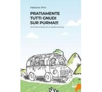 Pratiamente Tutti Gnudi Sur Purma!!! Amicizie E Storie Di Un Pisano D.O.C.G.