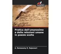 Pratica dell'umanesimo e delle relazioni umane in poesie scelte