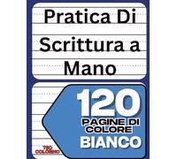 pratica di scrittura a mano: 120 pagine bianche Per bambini che imparano a scrivere lettere e numeri