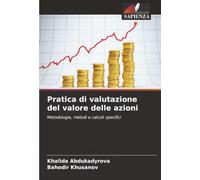 Pratica di valutazione del valore delle azioni: Metodologia, metodi e calcoli specifici