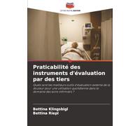 Praticabilité des instruments d'évaluation par des tiers: Quels sont les meilleurs outils d'évaluation externe de la douleur pour une utilisation quotidienne dans le domaine des soins infirmiers ?