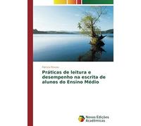 Práticas De Leitura E Desempenho Na Escrita De Alunos Do Ensino Médio