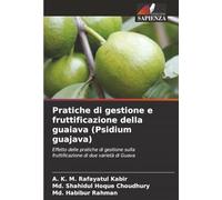 Pratiche di gestione e fruttificazione della guaiava (Psidium guajava): Effetto delle pratiche di gestione sulla fruttificazione di due varietà di Guava