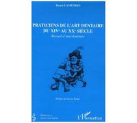 Henri Lamendin – Praticiens de l'art dentaire du XIVe au XXe siècle – Recueil d'anecdodontes (broché)