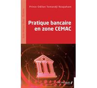 Pratique bancaire en zone CEMAC - Prince Odilon Tomandji Nzapaham - Les Impliqués - broché - Etude