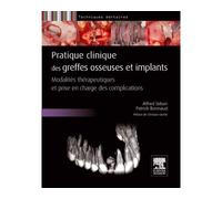 Pratique clinique des greffes osseuses et implants Modalités thérapeutiques et prise en charge des complications - Alfred Seban - Elsevier Masson - broché - Manuel