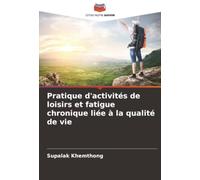 Pratique d'activités de loisirs et fatigue chronique liée à la qualité de vie