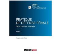 Pratique De Défense Pénale - Droit, Histoire, Stratégie