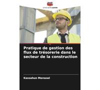 Pratique de gestion des flux de trésorerie dans le secteur de la construction