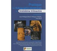 PRATIQUE DE L ECHOGRAPHIE OBSTETRICALE AU 3 TRIMESTRE