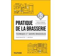 Pratique de la brasserie Techniques et savoirs brassicoles - Corentin Bernard-Cuff - Dunod - broché - Manuel