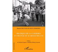 Daniel Granada Da Silva Ferreira – Pratique de la capoeira en France et au Royaume-Uni – Broché