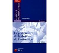 Pratique de la chambre d instruction traite-formulaire Traité-formulaire - Henri Angevin - LexisNexis - broché - Etude