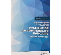 Pratique de la comptabilité bancaire - Normes françaises 2ième édition 2023
