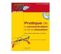 Pratique de la concentration et de la relaxation à l'école - Hélène Marquié-Dubié - Hachette Education - broché - Scolaire / Universitaire