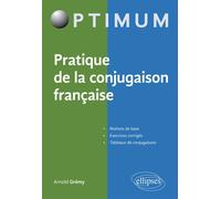 Pratique de la conjugaison française - Arnold Grémy - Ellipses - broché - Méthode de langue