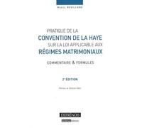 Pratique de la convention de la haye sur la loi applicable aux régimes matrimoni Commentaire et formules - REVILLARD M. - Defrenois Eds - broché - Etude