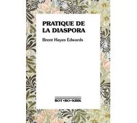 Pratique de la diaspora: Littérature, traduction et essor de l'internationalisme noir