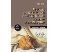 Pratique de la dissertation et de l’explication de texte en philosophie - André Perrin - Ellipses - broché - Etude