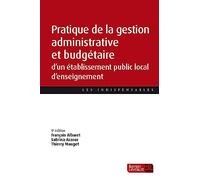 Pratique de la gestion administrative et budgétaire d'un EPLE (9e éd.) François Albaret (Auteur), Sabrina AZZOUZ (Auteur), Thierry MAUGET (Auteur)