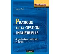 Pratique de la gestion industrielle : Organisation, méthodes et outils