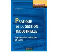 Pratique de la gestion industrielle - Organisation, méthodes et outils Fonctions, méthodes et outils - Georges Javel - Dunod - cartonné - Etude