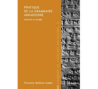Pratique de la grammaire akkadienne : Exercices et corrigés