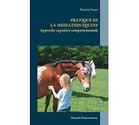 Pratique de la médiation équine: Approche cognitivo-comportementale