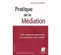 Pratique de la médiation : Une méthode alternative à la résolution des conflits