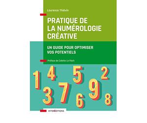 Pratique de la numérologie créative: Un guide pour optimiser vos potentiels