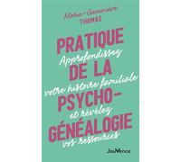 Pratique de la psychogénéalogie Approfondissez votre histoire familiale et révélez vos ressources - Marie-Geneviève Thomas - Jouvence - broché - Essai