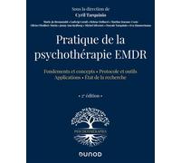 Pratique de la psychothérapie EMDR 2nde édition - Cyril Tarquinio - Dunod - broché - Guide