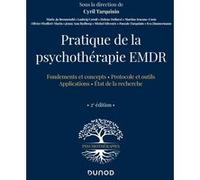 Pratique de la psychothérapie EMDR Cyril Tarquinio (Editeur en chef), Pascale Tarquinio (Auteur), Eva Zimmermann (Auteur), Marie-Jo Brennsthul (Auteur), Ludwig Cornil (Auteur), Hélène Dellucci (Auteur