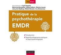 Pratique de la psychothérapie EMDR - Introduction et approfondissements pratiques...: Introduction et approfondissements pratiques et psychopathologiques
