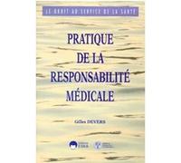 Pratique de la responsabilite medicale Gilles Devers (Auteur)