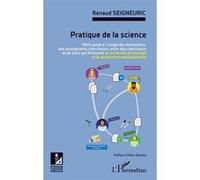 Pratique de la science – Voire des chercheurs et de ceux qui financent la recherche en biologie