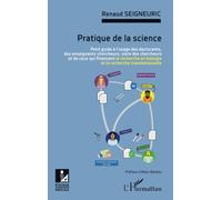 Pratique de la science: VOIRE DES CHERCHEURS ET DE CEUX QUI FINANCENT LA RECHERCHE EN BIOLOGIE